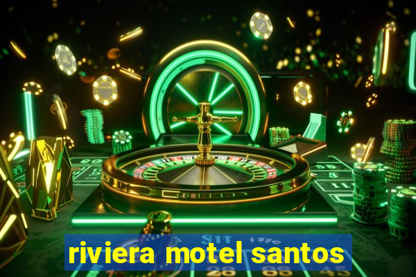 riviera motel santos